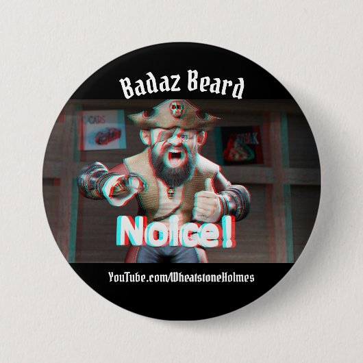 Merk op! Badaz Beard 3D Ronde Button 7,6 Cm (Voorkant)