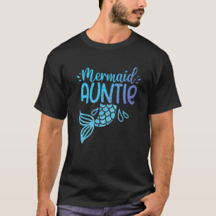 Mermaid Auntie Funny Family Matking Birthday Moth T-shirt