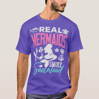 Mermaid Gifts Real Mermaids Roke Seaweed T-shirt