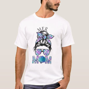 Mermaid Mama Mer Mer Mam Messy Hair Bun Glasses Mo T-shirt