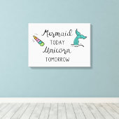 Mermaid Today Unicorn Tomorrow Canvas Afdruk (Insitu (Houten vloer))