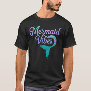Mermaid Vibes T-shirt