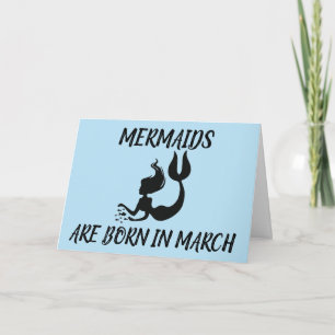 MERMAIDS AR BORN IN MAART BIRTHDAAGKAARTEN VOOR HA FEESTDAGEN KAART