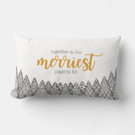 Merriest Place to Be Sierkussen Kussen