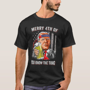 Merry 4Th Of You Know.The Thing Biden Meme 4Th Of T-shirt