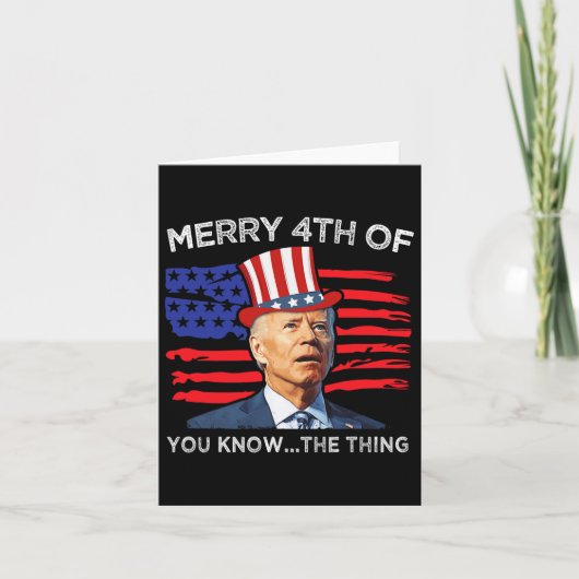 Merry 4th of You Know The Thing Joe Biden Vierde 4 Kaart (Voorkant)