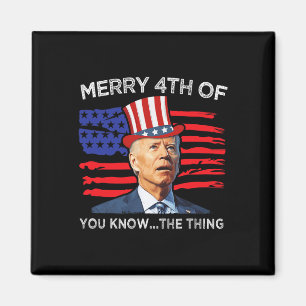 Merry 4th of You Know The Thing Joe Biden Vierde 4 Magneet