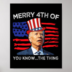 Merry 4th of You Know The Thing Joe Biden Vierde 4 Poster