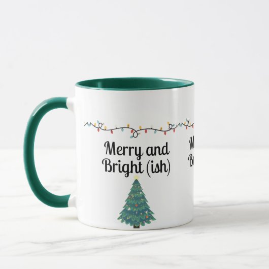 Merry and Bright(ish) Funny Christmas Holiday Mug (Gauche)