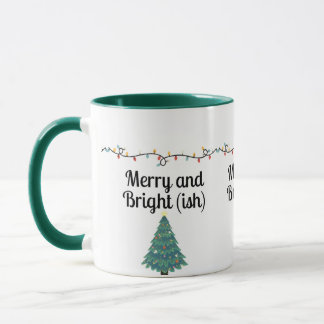 Merry and Bright(ish)  Funny Christmas Holiday Mug Mok