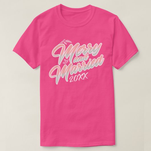 Merry and Married Script Roze Custom Year Xmas T-shirt (Design voorkant)