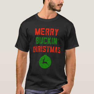 Merry Buckin' Redneck Costume Ugly Trailer Bash Fo T-shirt
