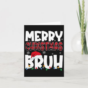 Merry Christmas Bruh Funny Santa Christmas Boys Me Kaart