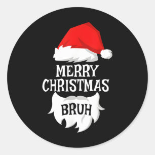 Merry Christmas Bruh Santa Xmas Family Matching Co Ronde Sticker