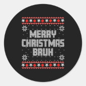 Merry Christmas Bruh Ugly Christmas Funny Santa Me Ronde Sticker (Voorkant)
