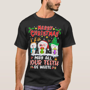 Merry Christmas May All Your Teeth Be White Dental T-shirt