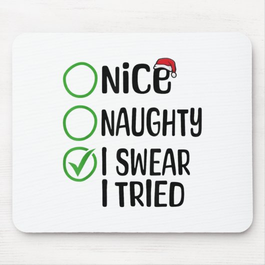Merry Christmas Nice Naughty I Swear I Tried Xmas Muismat (Voorkant)