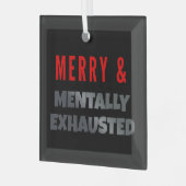 Merry & Mentally Exhausted – Funny Gothmas Glas Ornament (Voorkant links)