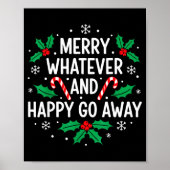 Merry Whatever And Happy Funny Christmas Go Away H Poster (Voorkant)