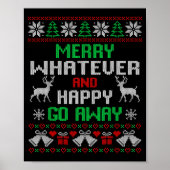 Merry Whatever And Happy Funny Christmas Go Away U Poster (Voorkant)