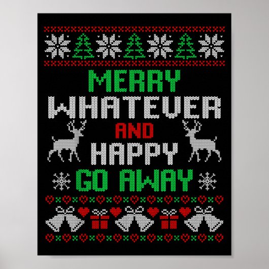 Merry Whatever And Happy Funny Christmas Go Away U Poster (Voorkant)