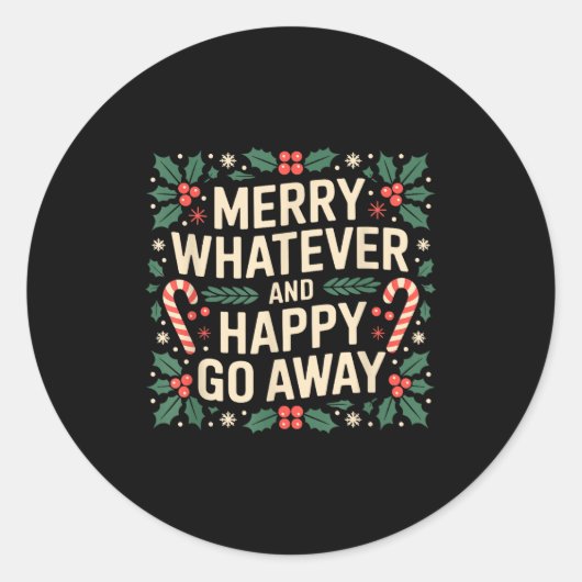 Merry Whatever And Happy Go Away Funny Christmas Q Ronde Sticker (Voorkant)