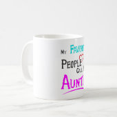 Mes gens préférés m'appellent Tante Mug (Devant gauche)