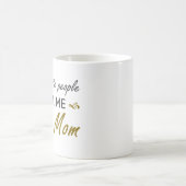 Mes personnes préférées m'appellent TASSE de maman (Centre)