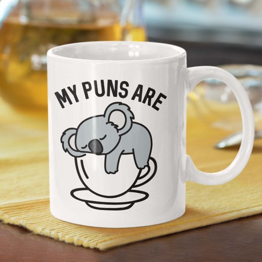 Mes Puns Sont Koala Tea Coffee Mug