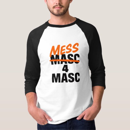 Mess 4 Masc T-shirt (Voorkant)