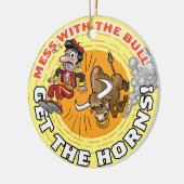 Mess avec le Bull... Ornement en céramique (Gauche)