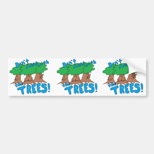 Mess niet met de BOMEN! Bumpersticker (Voorkant)