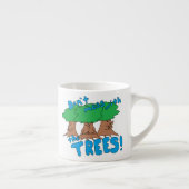 Mess niet met de BOMEN! Espresso Kop (Rechts)