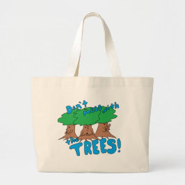 Mess niet met de BOMEN! Grote Tote Bag