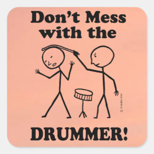 Mess niet met de Drummer Square Sticker