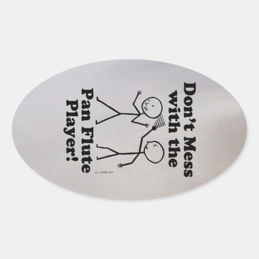 Mess niet met de Pan Flute Player oval Sticker (Voorkant)