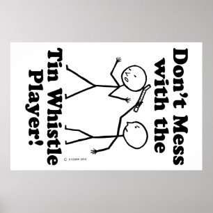 Mess niet met de Tin Klokfluitspeler Poster