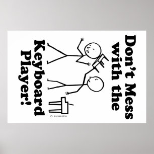 Mess niet met de toetsenbordspeler poster
