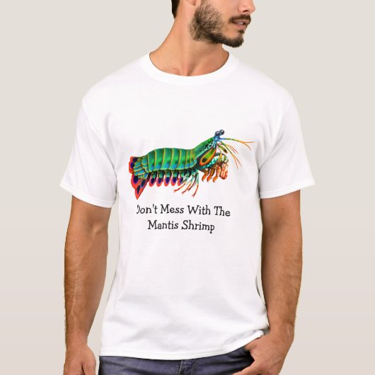 Mess niet met het Mantis Shrimp Shirt (Voorkant)