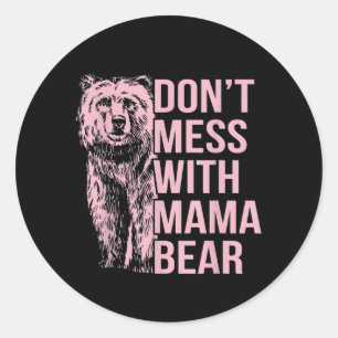 Mess niet met mama Beer Ronde Sticker