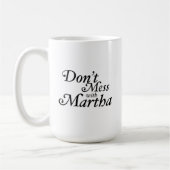 Mess niet met Martha Coffee Mok (Links)