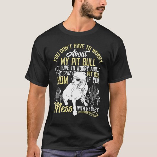 Mess niet met mijn Pitbull Baby T-shirt (Voorkant)