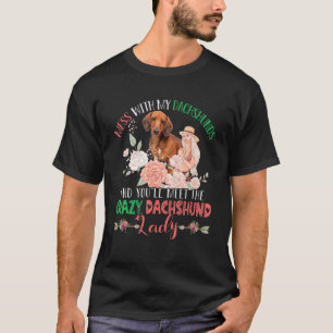 Mess with Dachshunds, je zult gekke grappige Dachs T-shirt