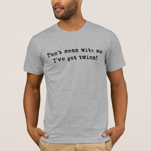 Mess WIth me Twins T-shirt (Voorkant)