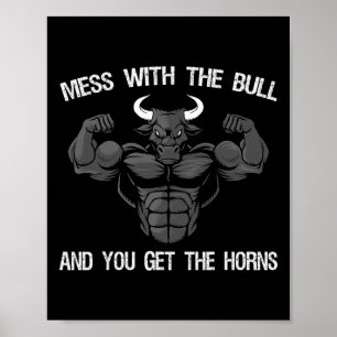 Mess with the Bull en jij krijgt de horns Bodybuil Poster