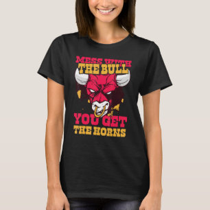 Mess with the Bull You Get Horns Cowboy Rodeo & Ra T-shirt