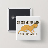 Mess with the Weasel Vierkante Button 5,1 Cm (Voorkant /achterkant)