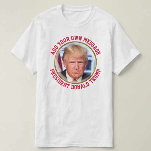 MESSAGE PERSONNALISÉ T-shirt du président Donald T (Design devant)