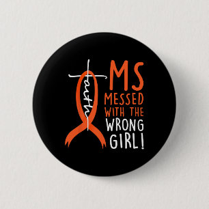 Messed met het verkeerde meisje multiple sclerose ronde button 5,7 cm