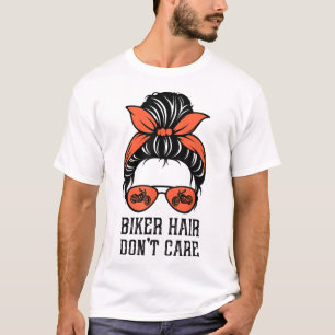 Messy Bun Bike Lovers Biker Haar Maakt niet uit T-shirt